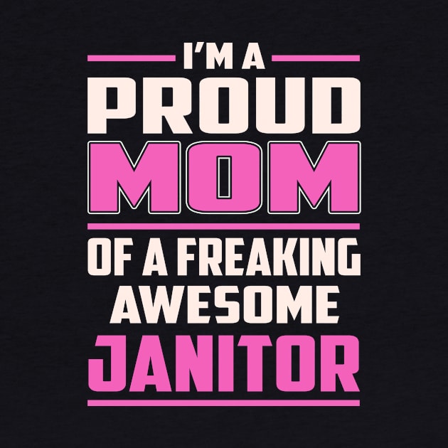 Proud MOM Janitor by TeeBi